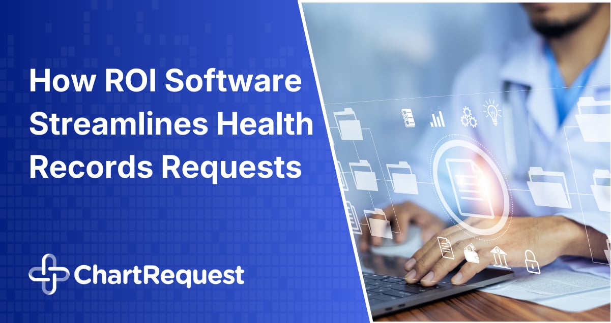 How ROI Software Streamlines Medical Records Requests