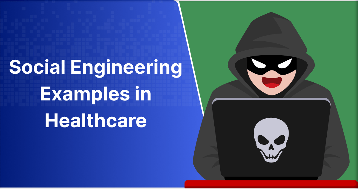 Social Engineering Examples in Healthcare