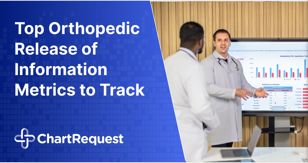 Top Orthopedic Release of Information Metrics to Track
