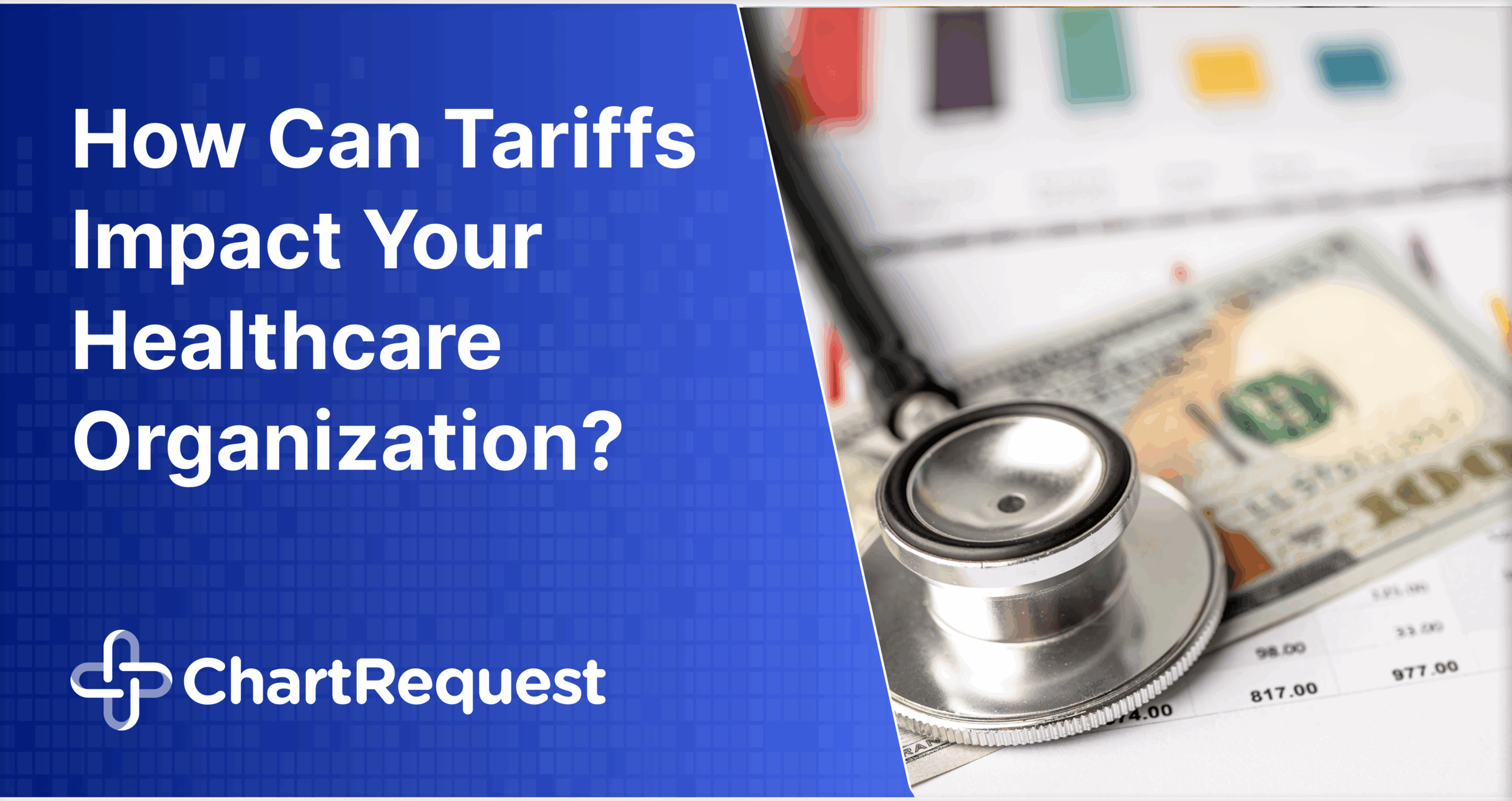 How Can Tariffs Impact Your Healthcare Organization?