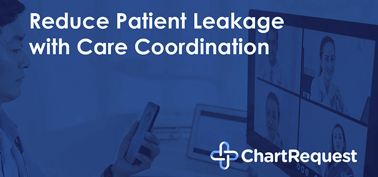 reduce patient leakage with care coordination