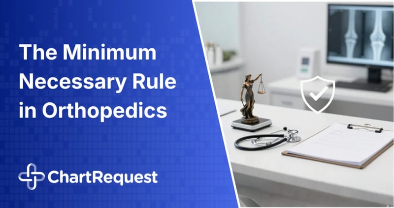 Following the Minimum Necessary Rule in Orthopedics