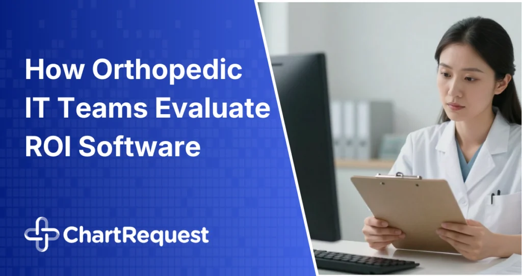 How Orthopedic IT Teams Evaluate ROI Software