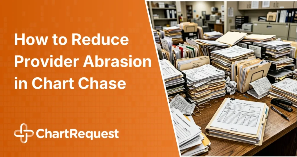 How to Reduce Provider Abrasion in Chart Chase
